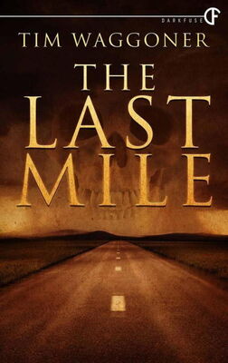 Tim Waggoner The Last Mile