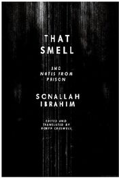 Sonallah Ibrahim: That Smell and Notes From Prison