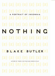 Blake Butler: Nothing: A Portrait of Insomnia