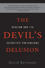 David Berlinski: The Devil's Delusion