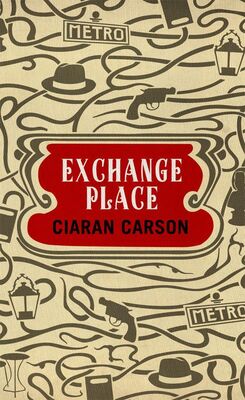 Ciaran Carson Exchange Place