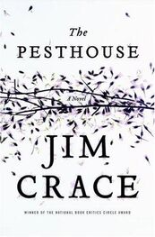 Jim Crace: The Pesthouse