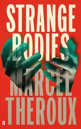 Marcel Theroux: Strange Bodies