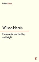 Wilson Harris: Companions of the Day and Night