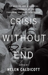 Helen Caldicott: Crisis Without End