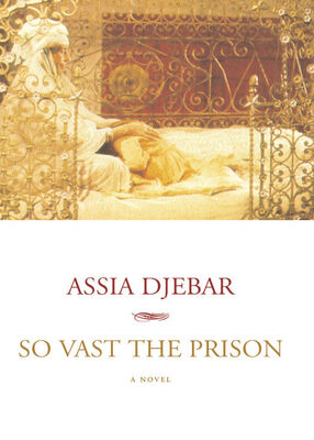 Assia Djebar So Vast the Prison