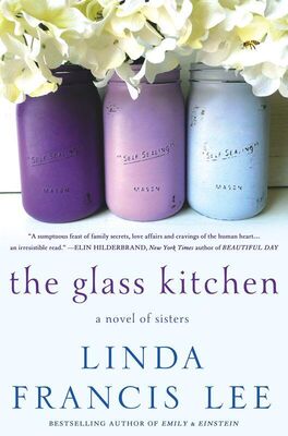 Linda Lee The Glass Kitchen: A Novel of Sisters