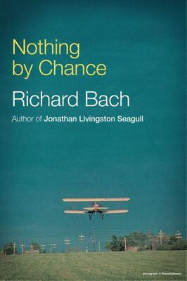 Richard Bach Nothing by Chance