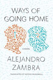 Alejandro Zambra: Ways of Going Home