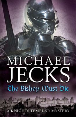 Michael Jecks The Bishop Must Die