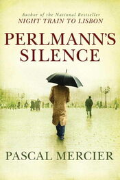 Pascal Mercier: Perlmann's Silence
