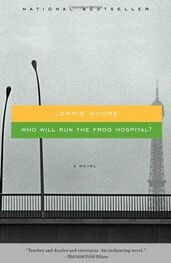 Lorrie Moore: Who Will Run the Frog Hospital