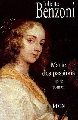 Juliette Benzoni Marie des passions