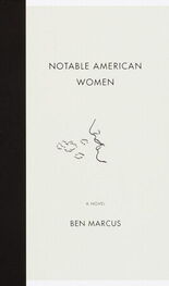 Ben Marcus: Notable American Women