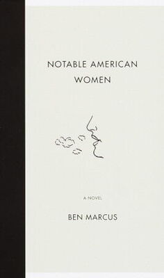 Ben Marcus Notable American Women