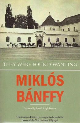 Miklós Bánffy They Were Found Wanting