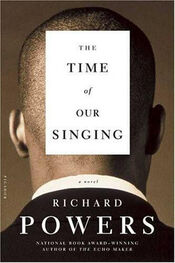 Richard Powers: The Time of Our Singing