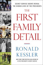 Ronald Kessler: The First Family Detail