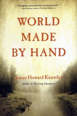 James Kunstler World Made by Hand