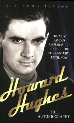 Clifford Irving Howard Hughes: The Autobiography