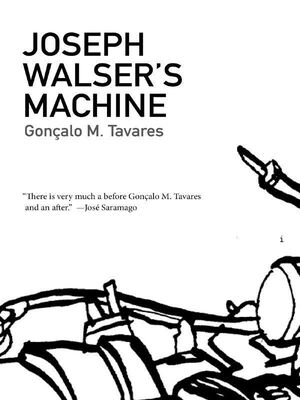 Gonçalo Tavares Joseph Walser's Machine