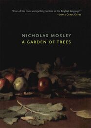 Nicholas Mosley: A Garden of Trees