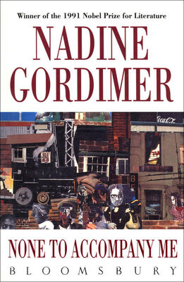 Nadine Gordimer None to Accompany Me