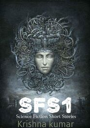 Krishna kumar Mani: SFS1: Science Fiction Short Stories