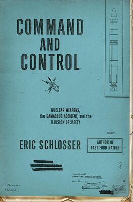 Eric Schlosser Command and Control