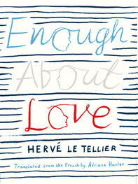 Herve Le Tellier: Enough About Love