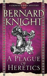 Bernard Knight: A Plague of Heretics