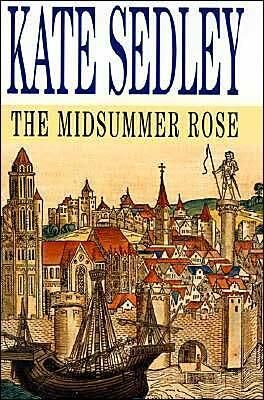 Kate Sedley The Midsummer Rose