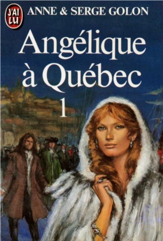 Angélique à Québec 1 Anne et Serge Golon La série 01 Angélique - фото 1