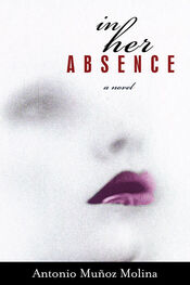 Antonio Molina: In Her Absence