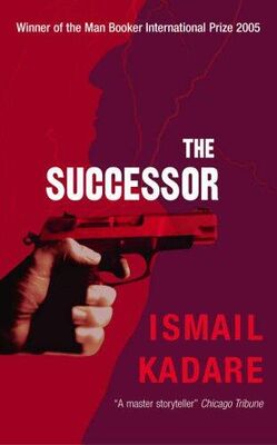 Ismail Kadare The Successor