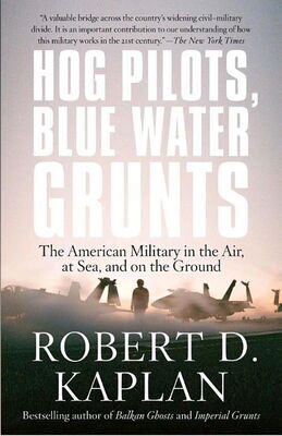 Robert Kaplan Hog Pilots, Blue Water Grunts