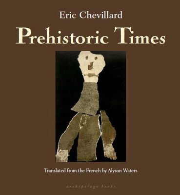 Eric Chevillard Prehistoric Times