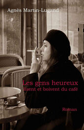 Agnès Martin-Lugand: Les gens heureux lisent et boivent du café
