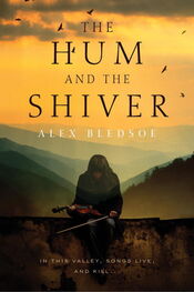 Alex Bledsoe: The Hum and the Shiver