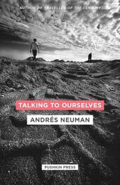 Andres Neuman: Talking to Ourselves