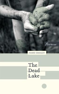 Hamid Ismailov The Dead Lake