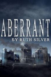 Ruth Silver: Aberrant