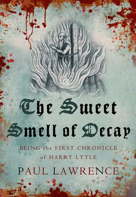 Paul Lawrence The Sweet Smell of Decay