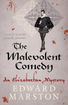 Edward Marston The Malevolent Comedy