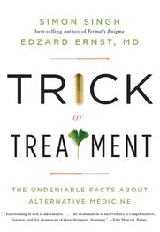 Edzard Ernst: Trick or Treatment. The Undeniable Facts about Alternative Medicine [Electronic book text]