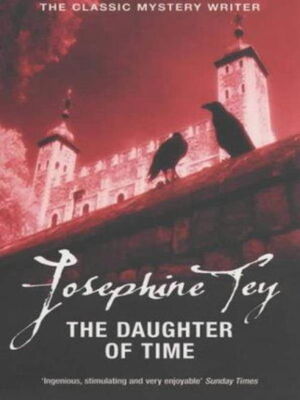 Josephine Tey The Daughter of Time
