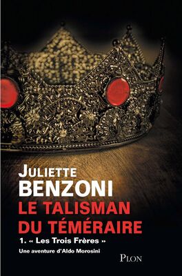 Жюльетта Бенцони Le Talisman du Téméraire (Tome 1)