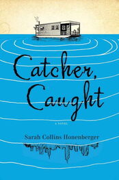 Sarah Honenberger: Catcher, Caught