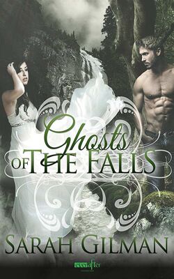 Sarah Gilman Ghosts of the Falls