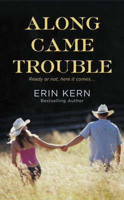 Erin Kern Along Came Trouble